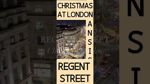 REGENT STREET LONDON CHRISTMAS*̣̥☆·͙̥❄‧̩̥࿌ིྀ྇˟͙☃️˟͙࿌ིྀ྇‧̩̥❄·͙̥̣☆*̣̥