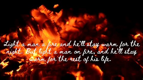 Build a man a fire