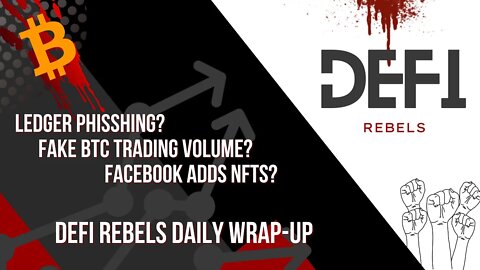 Crypto Market Daily Update 08/29/2022: Ledger phishing? Fake BTC trading volume? Facebook adds NFT?