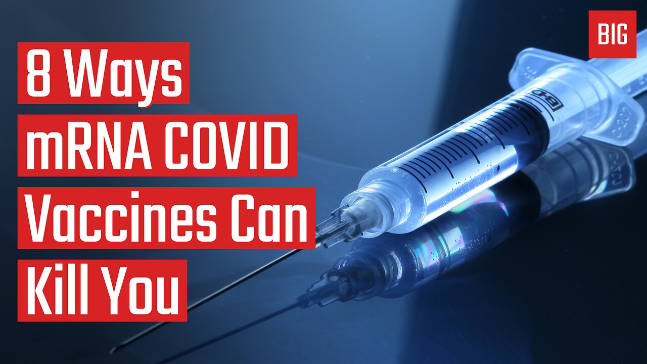 8 Ways mRNA COVID Vaccines Can Kill You