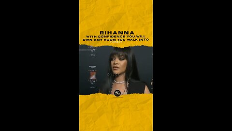 #rihanna With confidence you will own any room you walk into. Are you confident? 🎥 @AP
