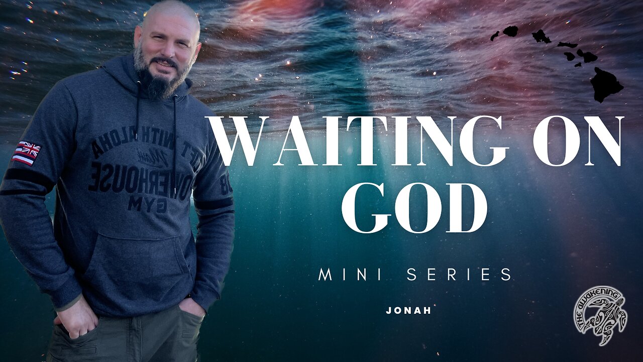 Jonah: WHEN YOU'RE WAITING ON GOD