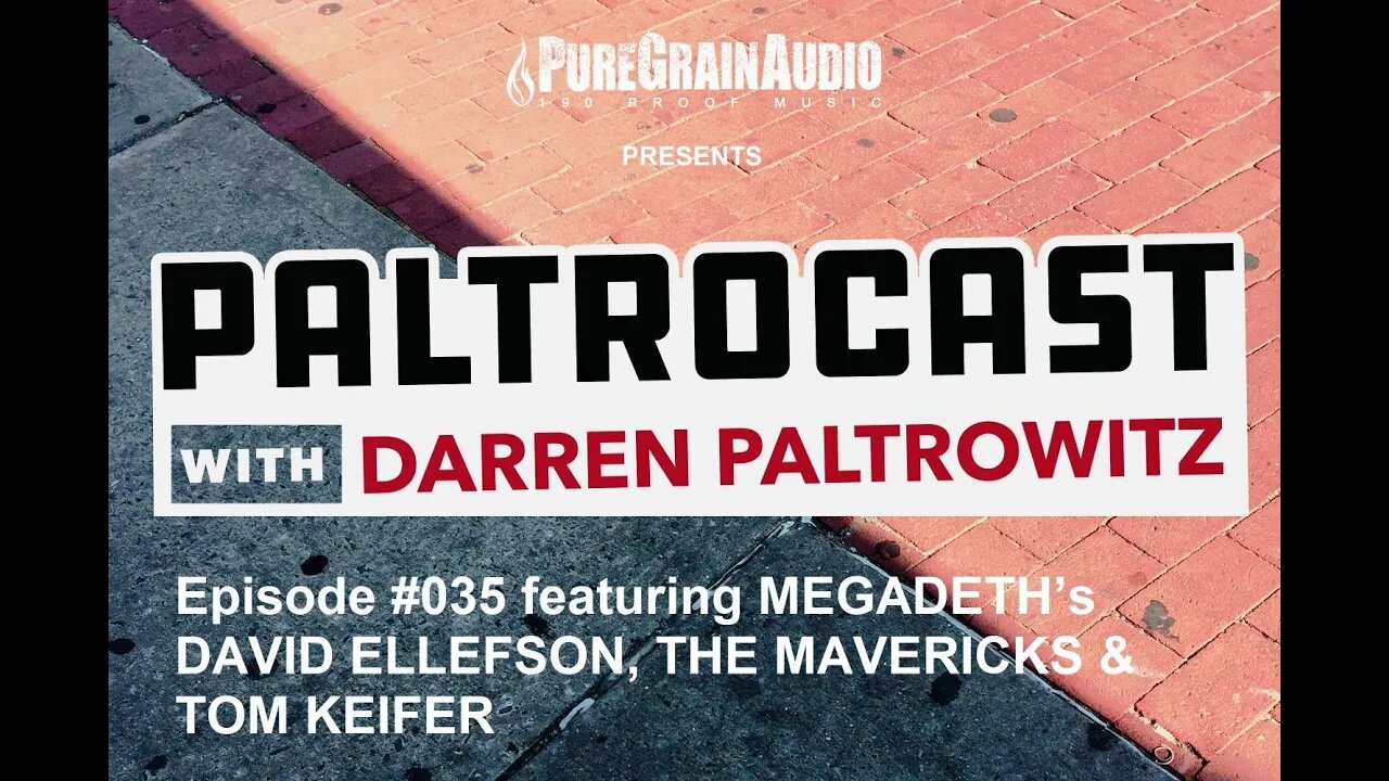 Paltrocast With Darren Paltrowitz: Episode #035 - Dave Ellefson, The Mavericks & Tom Keifer