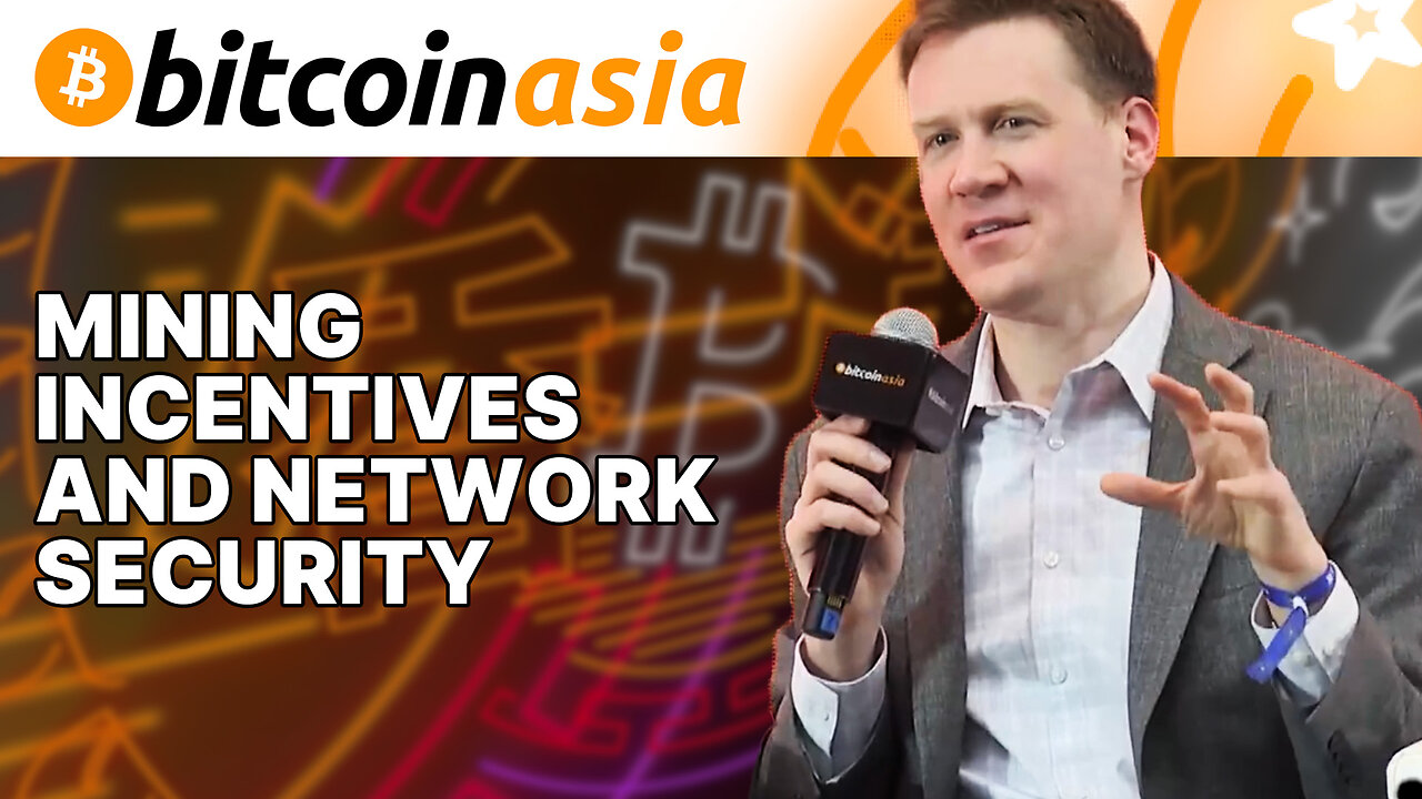 Mining Incentives & Network Security - Bitcoin Asia