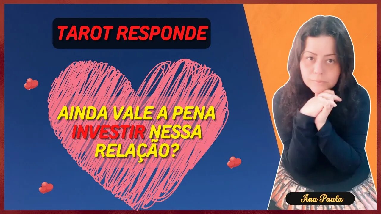 #tarotresponde 💖AINDA VALE A PENA INVESTIR NESSA RELAÇÃO?💔