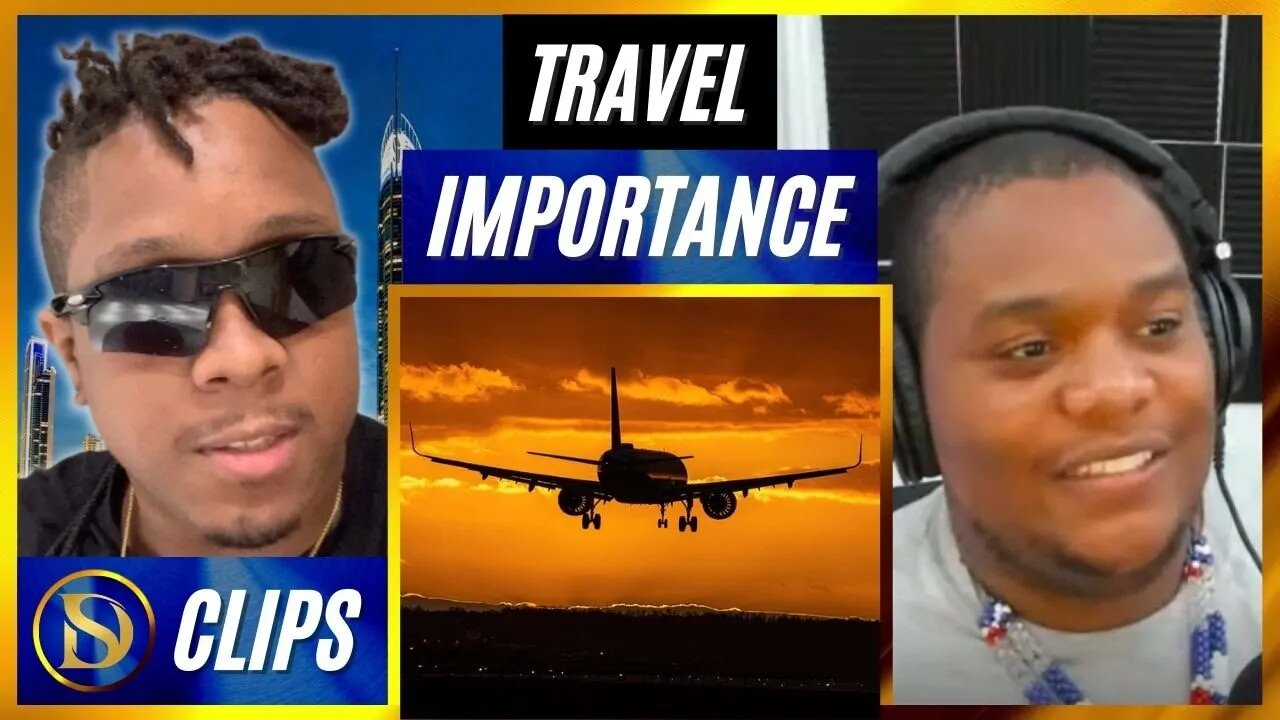 The Importance of Travel Experience @BigMo_BITW @FreshandFit