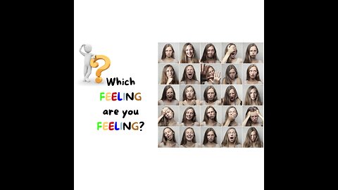 Which Feeling Are You Feeling