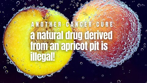 Another Cure for Cancer - Derived From An Apricot Pit!