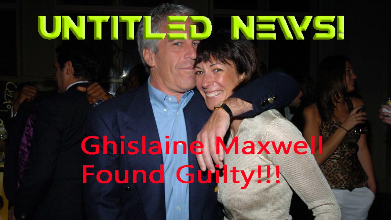 Ghislaine Maxwell Found Guilty Of Sex Trafficking Young Girls