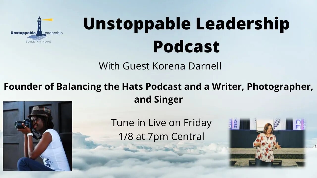 Unstoppable Leadership Podcast with Guest Korena Darnelle