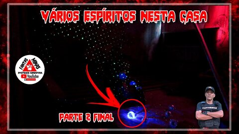 Vários Espíritos nesta casa - Parte 2 final