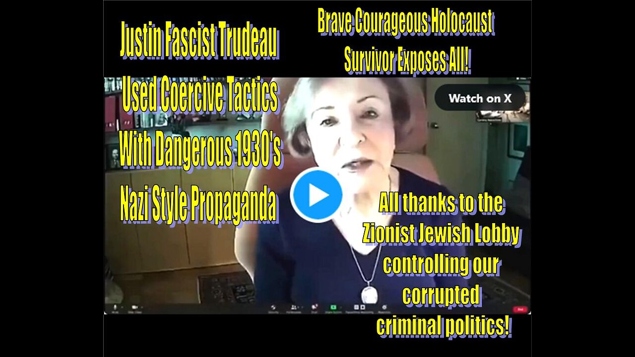 Justin Trudeau used coercive tactics with dangerous 1930's Nazi style propaganda