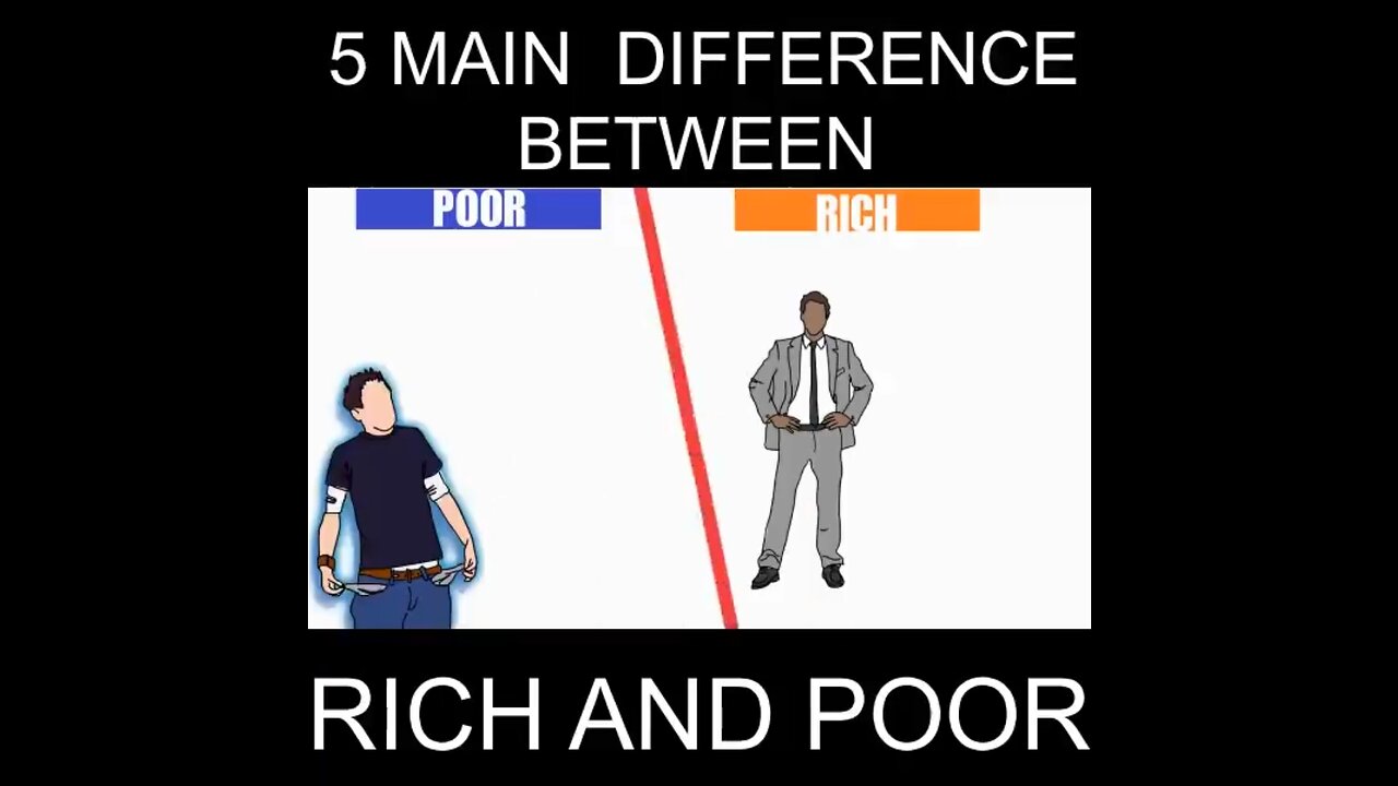 5 MAIN DIFFERENCE BETWEEN POOR AND RICH PEOPLE