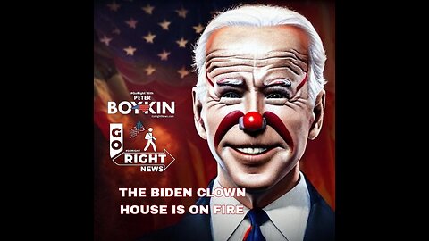 THE BIDEN CLOWN HOUSE IS ON FIRE