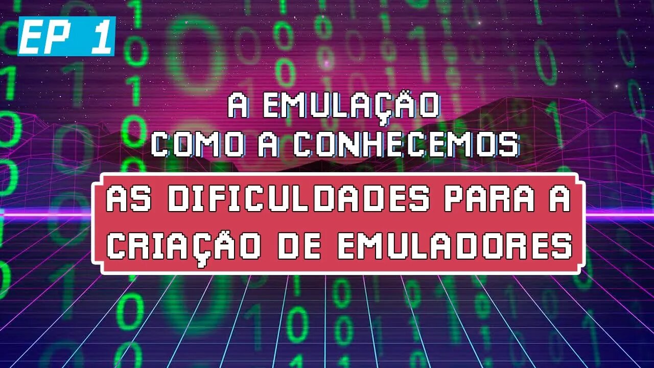 AS DIFICULDADES PARA A CRIAÇÃO DE EMULADORES | A Emulação Como a Conhecemos Ep 1