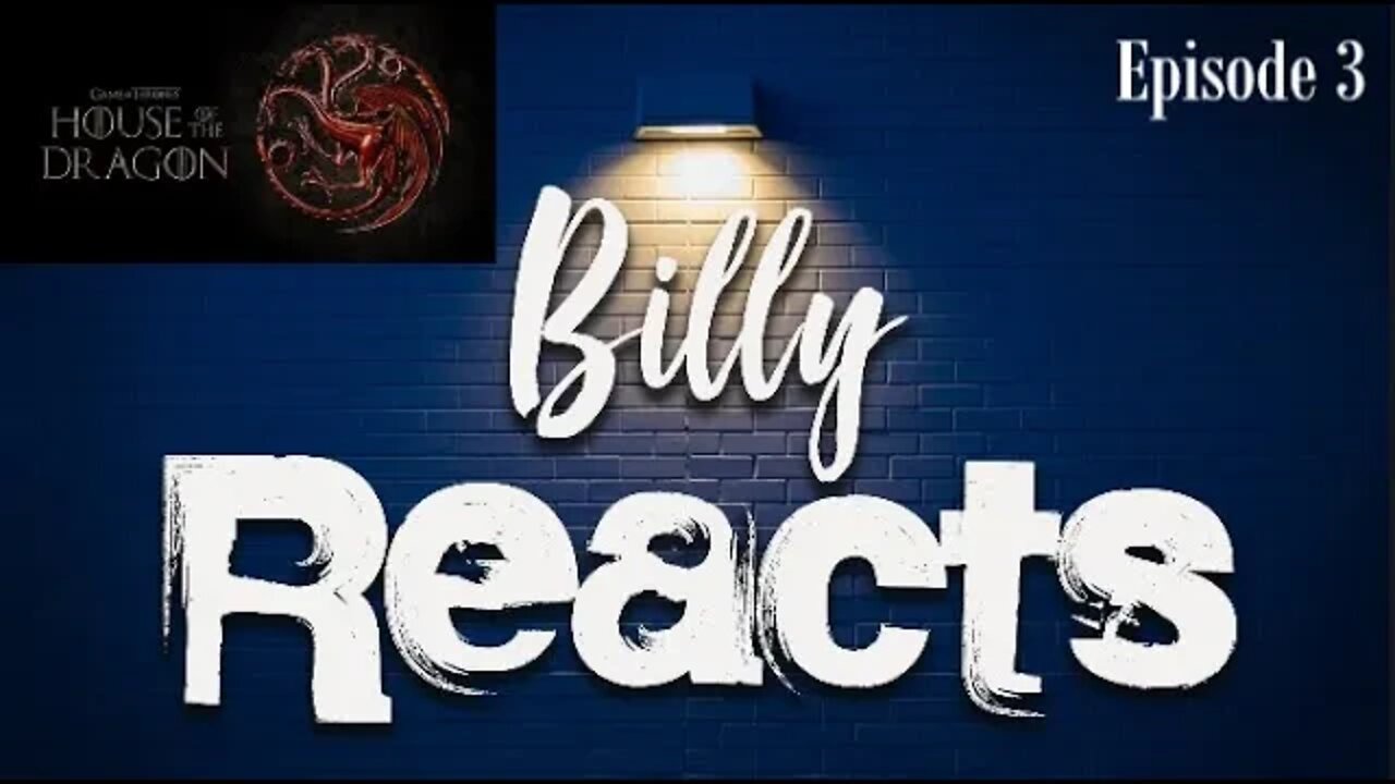 Billy Reacts: House of the Dragon - E3