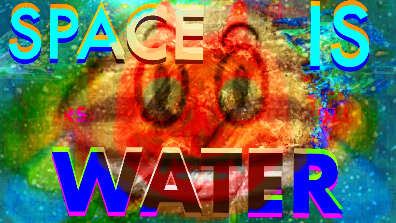 SPACE IS WATER