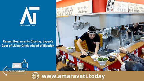 Ramen Restaurants Closing Japan's Cost of Living Crisis Ahead of Election | Amaravati Today