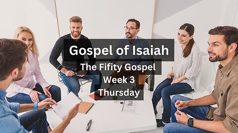 The Gospel of Isaiah Week 3 Thursday