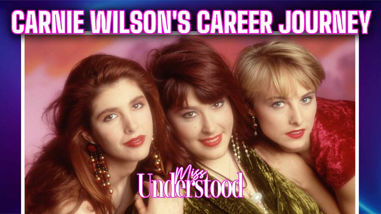 A look into Carnie Wilson's Career Journey