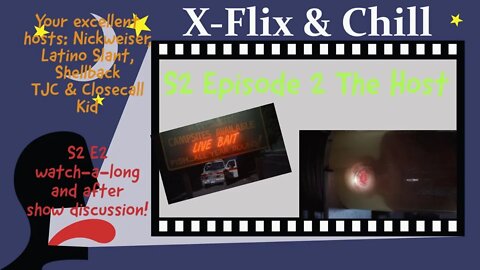 X-Flix & Chill|Watch Party|S2 E2 The Host