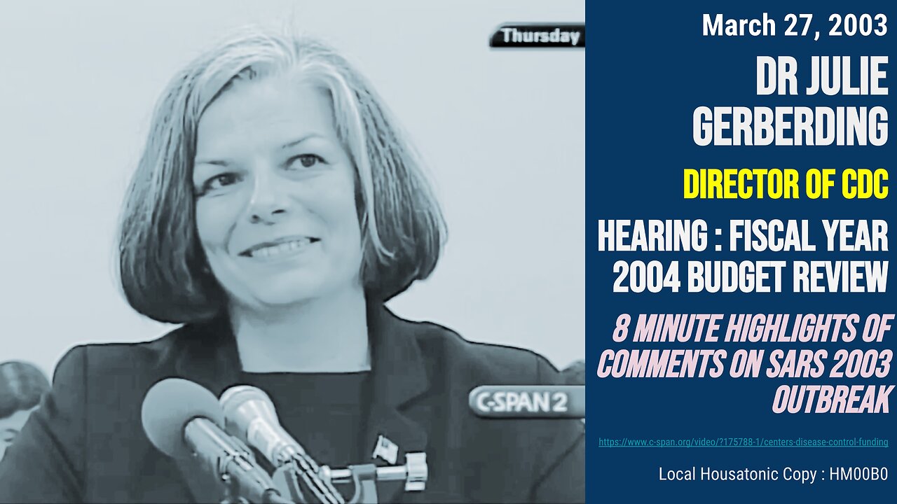 (Mar 27 2003) Julie Gerberding (Dir CDC) : FY 2004 budget review (SARS 2003 highlights, 8 minutes)