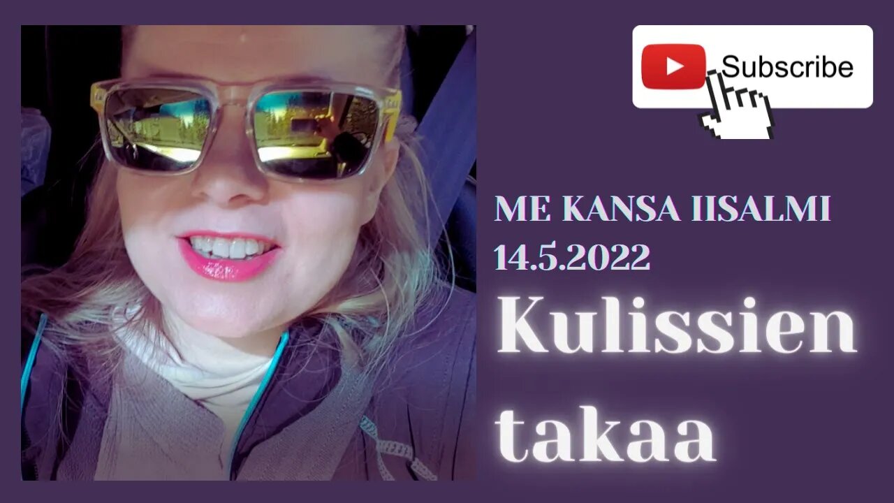 Me Kansa Iisalmi 14.5.2022 - Kulissien takaa