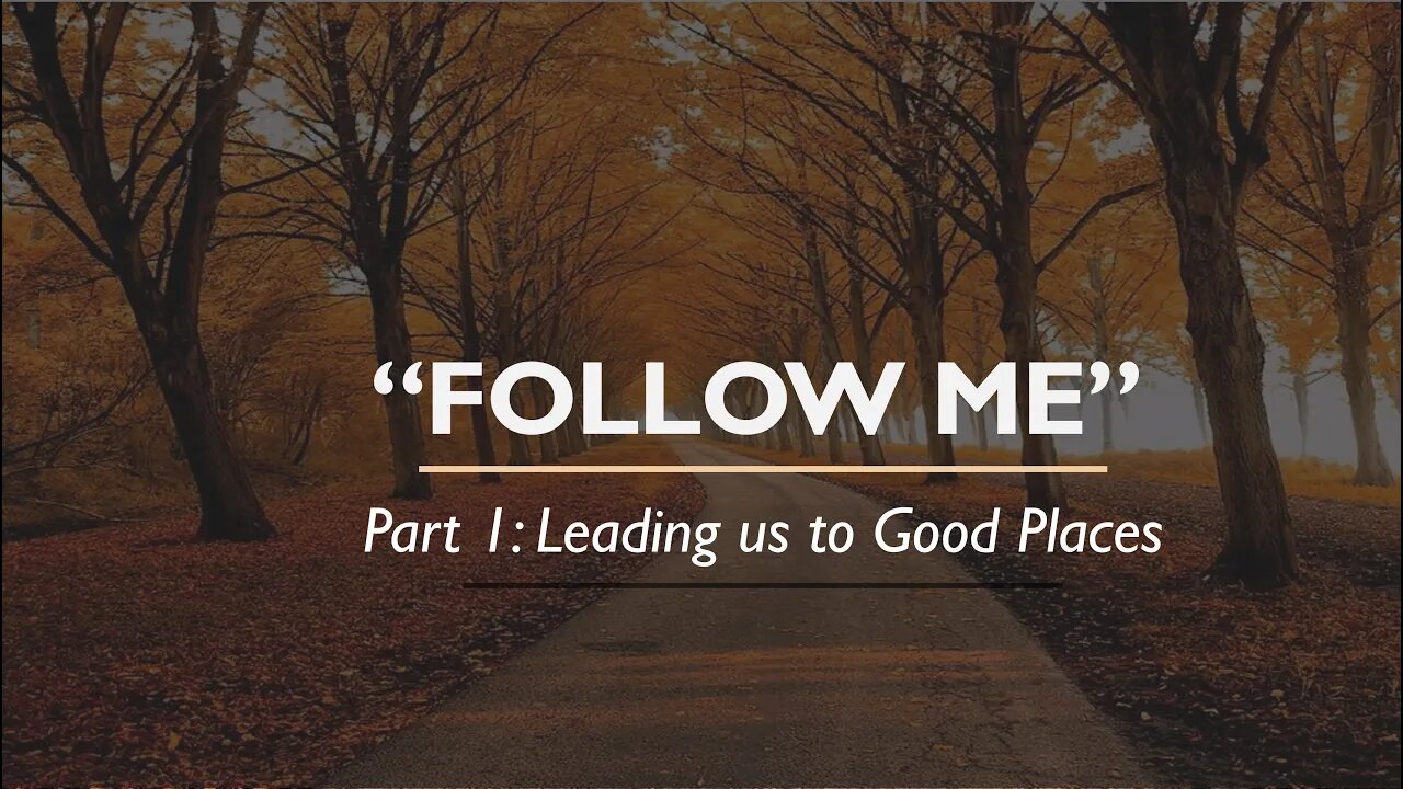 "Follow Me" Pt1: Leading us to Good Places | Life Harvest Church | Tucson AZ | Thaddeus Jones