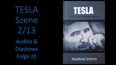 Szene 2/13 (Die frühen Anfänge) | Tesla - Audios und Diashows Folge 22