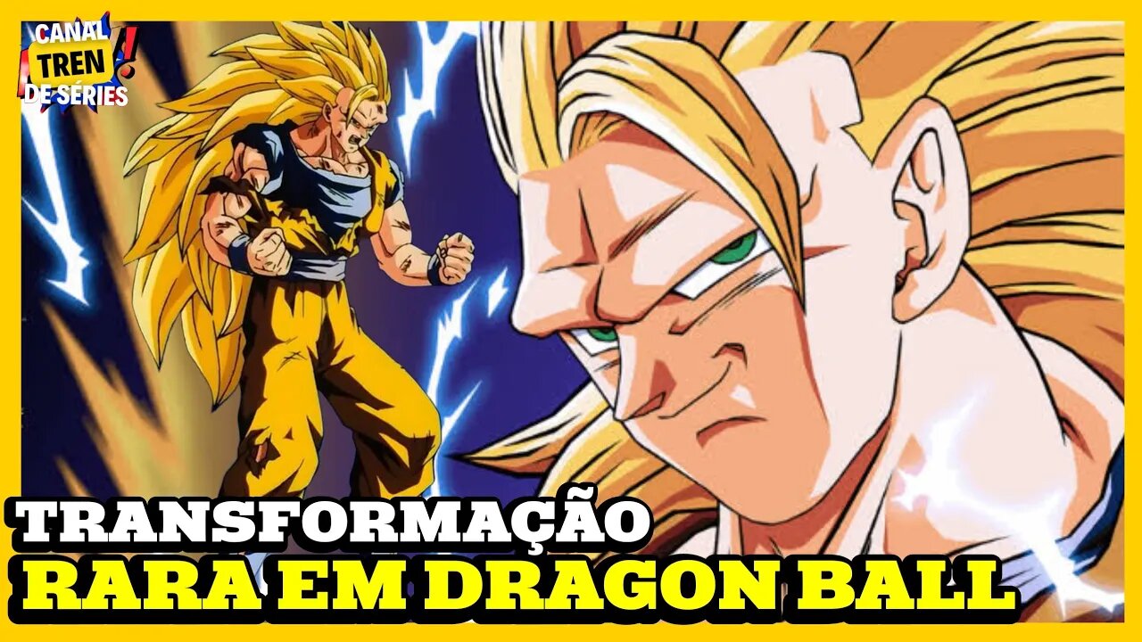 MOTIVO QUE FAZ DA TRANSFORMAÇÃO DO SUPER SAYAJIN 3 UMA FORMA RARA DE DRAGON BALL