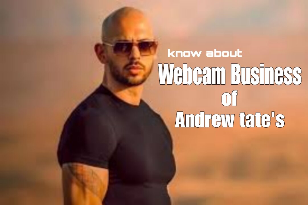 Webcam business of Andrew tate's