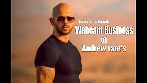 Webcam business of Andrew tate's