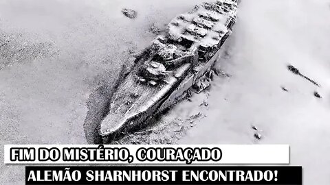 Fim Do Mistério, Couraçado Alemão Sharnhorst Encontrado!