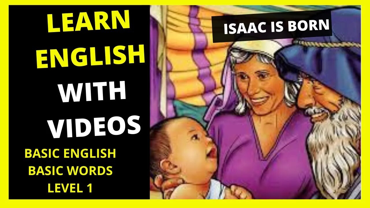 LEARN ENGLISH THROUGH STORY LEVEL 1 - ISAAC IS BORN.