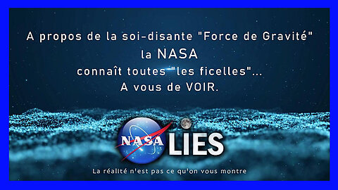 NASA et "Force de Gravité"...Le grand leurre... Voir descriptif