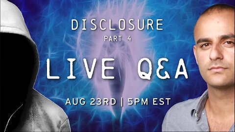DISCLOSURE PART 4: Q&A | LIVE on August 23rd @ 5PM EST