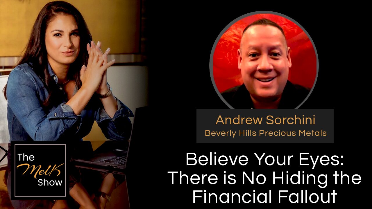 Mel K & Andrew Sorchini | Believe Your Eyes: There is No Hiding the Financial Fallout | 5-20-24