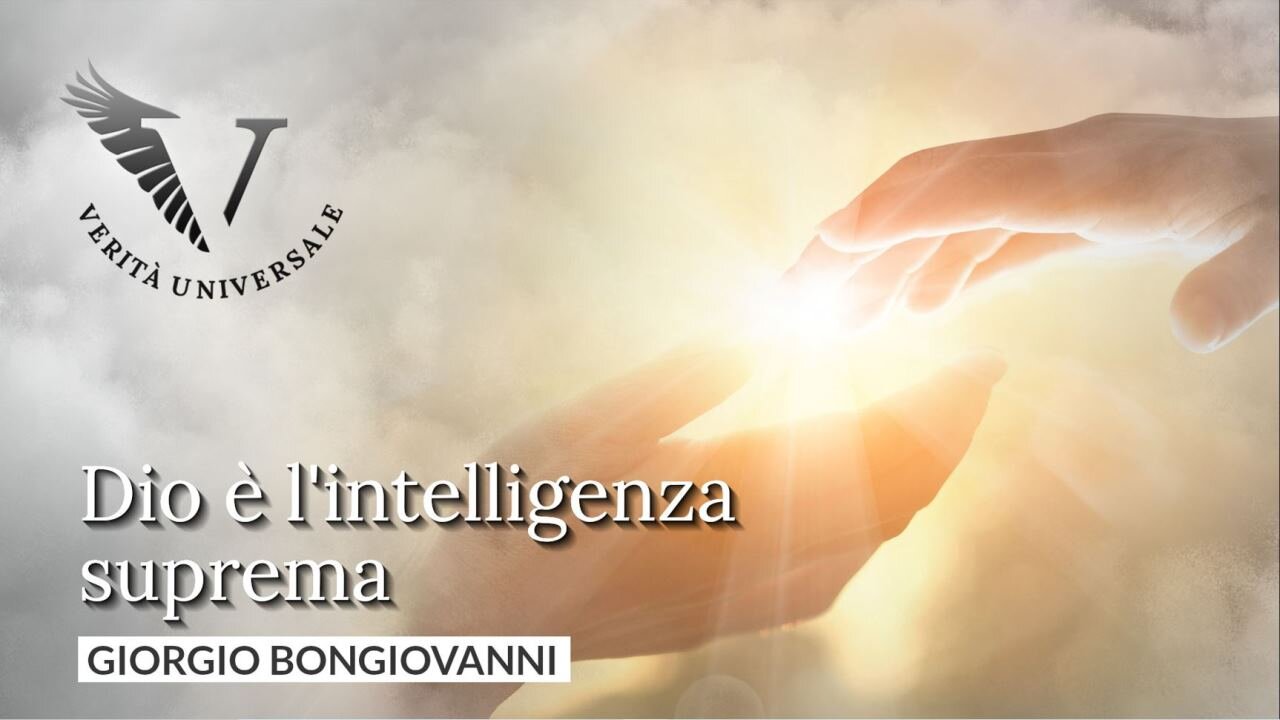 Dio è l'intelligenza suprema - Giorgio Bongiovanni