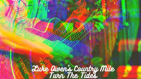 Luke Owen's Country Mile - Turn the Tides (Demo Version) (Official Video)