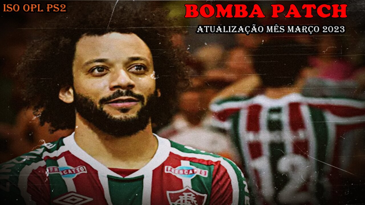 BOMBA PATCH MÊS DE MARÇO 2023 MARCELO NO FLUMINENSE ISO OPL PS2