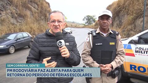 Sem Correria, Gente! PM Rodoviária faz Alerta para quem Retorna do Período de Férias Escolares.