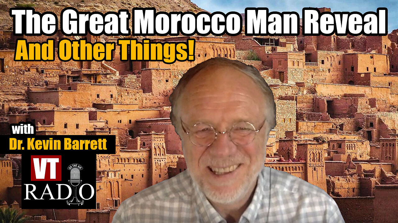 The Great Morocco Man Reveal with Dr. Kevin Barrett