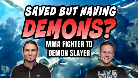 Saved But Having Demons - MMA Fighter To Demon Slayer With Daniel Adams