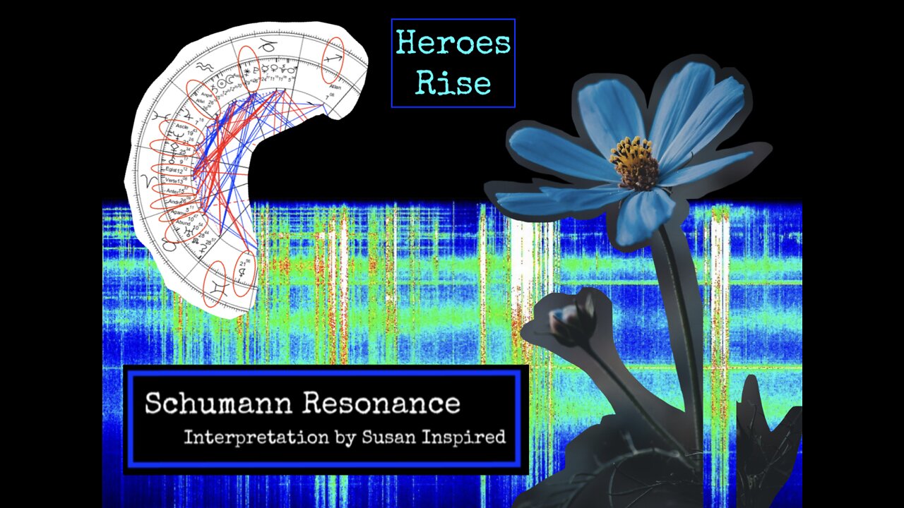 Heroes - Schumann Resonance & Astrology Stories - Feb 5