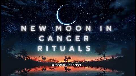 NEW MOON 🌙 IN CANCER RITUALS #newmoonincancer #rituals #tarotary