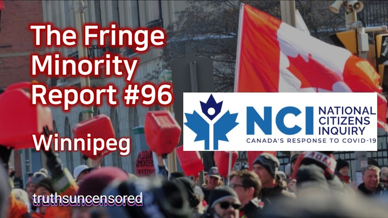 The Fringe Minority Report #96 National Citizens Inquiry Winnipeg