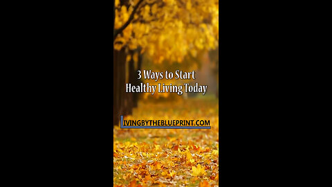 Health Gem #1: Three Simple Ways to Start Living Healthy Now