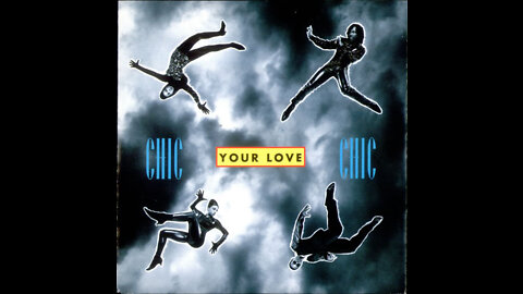 Chic - Your Love (12'' Mix)