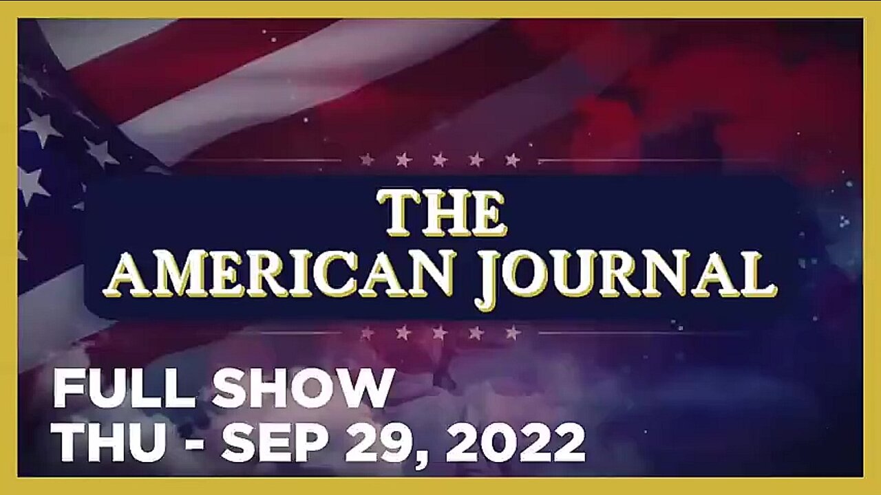 AMERICAN JOURNAL FULL SHOW 09_29_22 Thursday