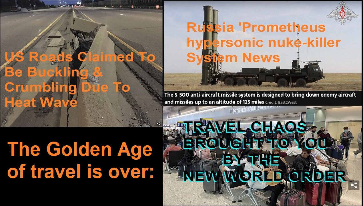 Travel Misery (Brought To You By The N.W.O), US Heat Domes Crumbling Roads? & Other News